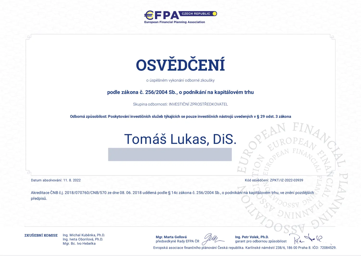 Osvědčení o odborné zkoušce podle zákona č. 256/2004 Sb., investiční zprostředkovatel. Osobní údaje jsou zakryty.